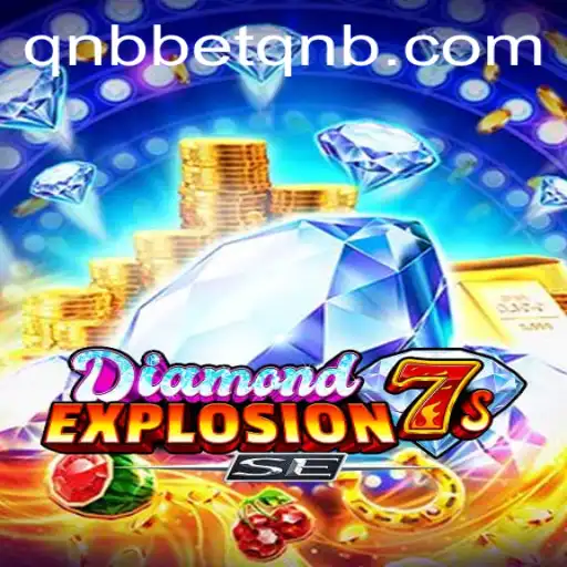 Discover the Thrills of DiamondExplosion7sSE: A QnbBet Gaming Experience