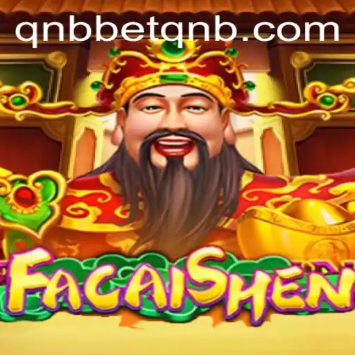 Explore the Exciting World of FaCaiShen with QnbBet: A Comprehensive Guide